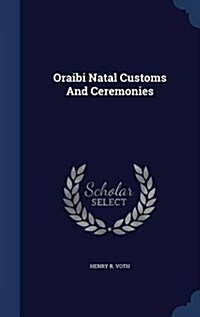 Oraibi Natal Customs and Ceremonies (Hardcover)