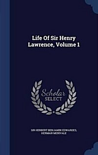 Life of Sir Henry Lawrence, Volume 1 (Hardcover)