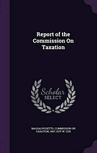 Report of the Commission on Taxation (Hardcover)
