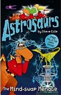 Astrosaurs : The Mind-swap Menace (Paperback)