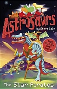 Astrosaurs : The Star Pirates (Paperback)