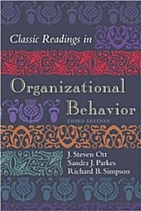 Classic Readings in Organizational Behavior (3rd Edition, Paperback)