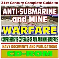 21st Century Complete Guide to Anti-Submarine Warfare and Mine Warfare (CD-ROM)