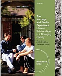 The Marriage and Family Experience: Intimate Relationships in a Changing Society (Paperback, 11, Revised)