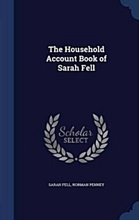 The Household Account Book of Sarah Fell (Hardcover)