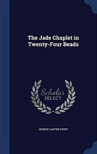 The Jade Chaplet in Twenty-Four Beads (Hardcover)