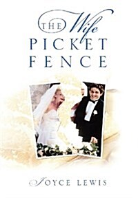 The Wife Picket Fence (Hardcover)