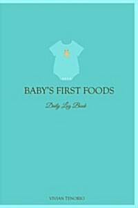 Babys First Foods Daily Log Book (Paperback)