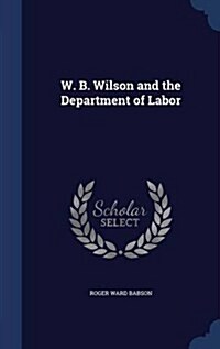 W. B. Wilson and the Department of Labor (Hardcover)