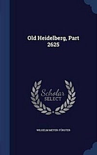 Old Heidelberg, Part 2625 (Hardcover)
