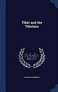 Tibet and the Tibetans (Hardcover)
