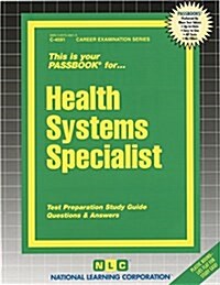 Health Systems Specialist: Passbooks Study Guide (Spiral)