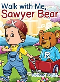 Walk with Me, Sawyer Bear (Hardcover)