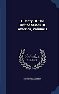 History of the United States of America, Volume 1 (Hardcover)