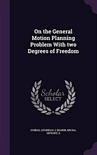 On the General Motion Planning Problem with Two Degrees of Freedom (Hardcover)