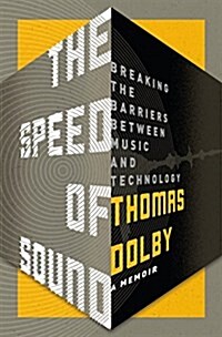 The Speed of Sound: Breaking the Barriers Between Music and Technology: A Memoir (Hardcover)