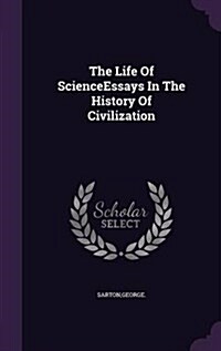 The Life of Scienceessays in the History of Civilization (Hardcover)