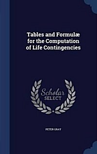 Tables and Formul?for the Computation of Life Contingencies (Hardcover)