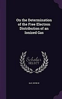 On the Determination of the Free Electron Distribution of an Ionized Gas (Hardcover)