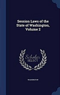 Session Laws of the State of Washington, Volume 2 (Hardcover)