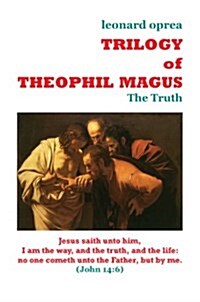 Trilogy of Theophil Magus - The Truth (Hardcover)