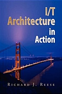 I/T Architecture in Action (Hardcover)