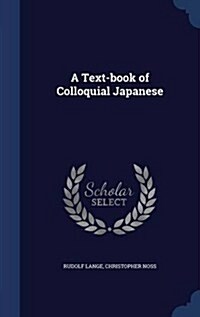 A Text-Book of Colloquial Japanese (Hardcover)