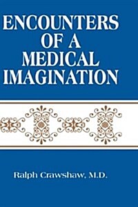 Encounters of a Medical Imagination (Hardcover)