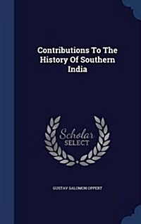Contributions to the History of Southern India (Hardcover)