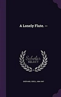 A Lonely Flute. -- (Hardcover)