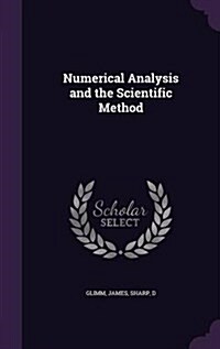 Numerical Analysis and the Scientific Method (Hardcover)