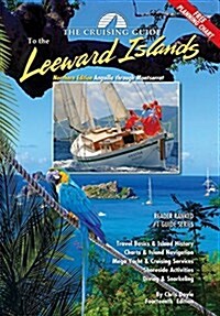 The Cruising Guide to the Northern Leeward Islands: Northern Edition Anguilla Through Montserrat (Spiral, 14, 2016-2017)