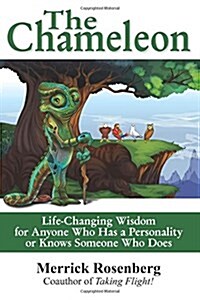 The Chameleon: Life-Changing Wisdom for Anyone Who Has a Personality or Knows Someone Who Does (Paperback)