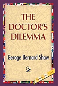 The Doctors Dilemma (Hardcover)