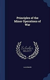 Principles of the Minor Operations of War (Hardcover)