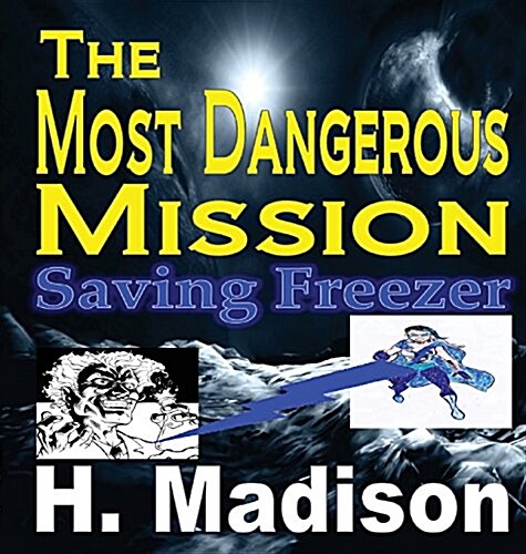 The Most Dangerous Mission: Saving Freezer (Hardcover)