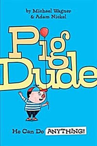 Pig Dude (Paperback, Print on Demand)