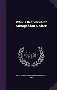 Who Is Responsible? Armageddon & After! (Hardcover)
