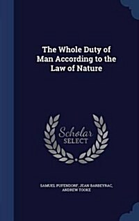 The Whole Duty of Man According to the Law of Nature (Hardcover)