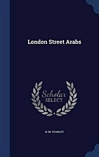 London Street Arabs (Hardcover)