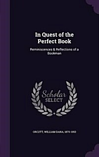 In Quest of the Perfect Book: Reminiscences & Reflections of a Bookman (Hardcover)