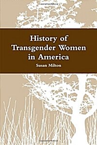 History of Transgender Women in America (Paperback)