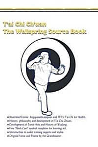 Tai Chi Chuan, The Wellspring Source Book.: Taijiquan, history, philosophy and more. (Paperback, 2, First (Amended))