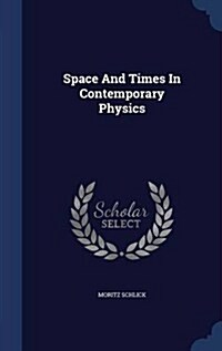 Space and Times in Contemporary Physics (Hardcover)