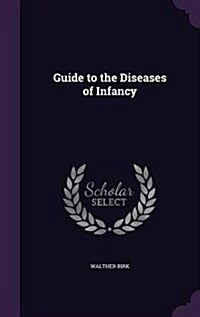 Guide to the Diseases of Infancy (Hardcover)