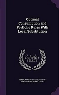 Optimal Consumption and Portfolio Rules with Local Substitution (Hardcover)