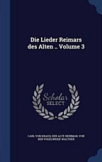 Die Lieder Reimars Des Alten .. Volume 3 (Hardcover)