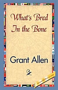 Whats Bred in the Bone (Hardcover)