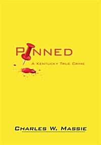 Pinned: A Kentucky True Crime (Hardcover)