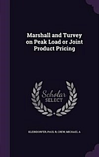 Marshall and Turvey on Peak Load or Joint Product Pricing (Hardcover)